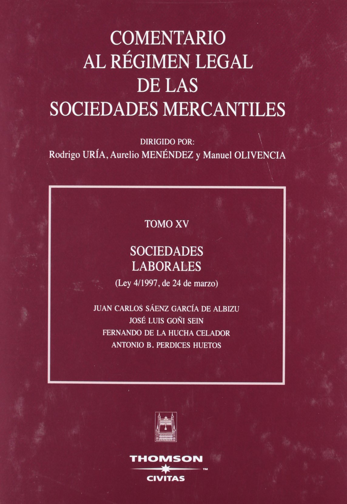 TOMO XV. Sociedades Laborales - (Ley 4/1997, de 24 de marzo) (Comentarios Sociedades Mercantiles) Law