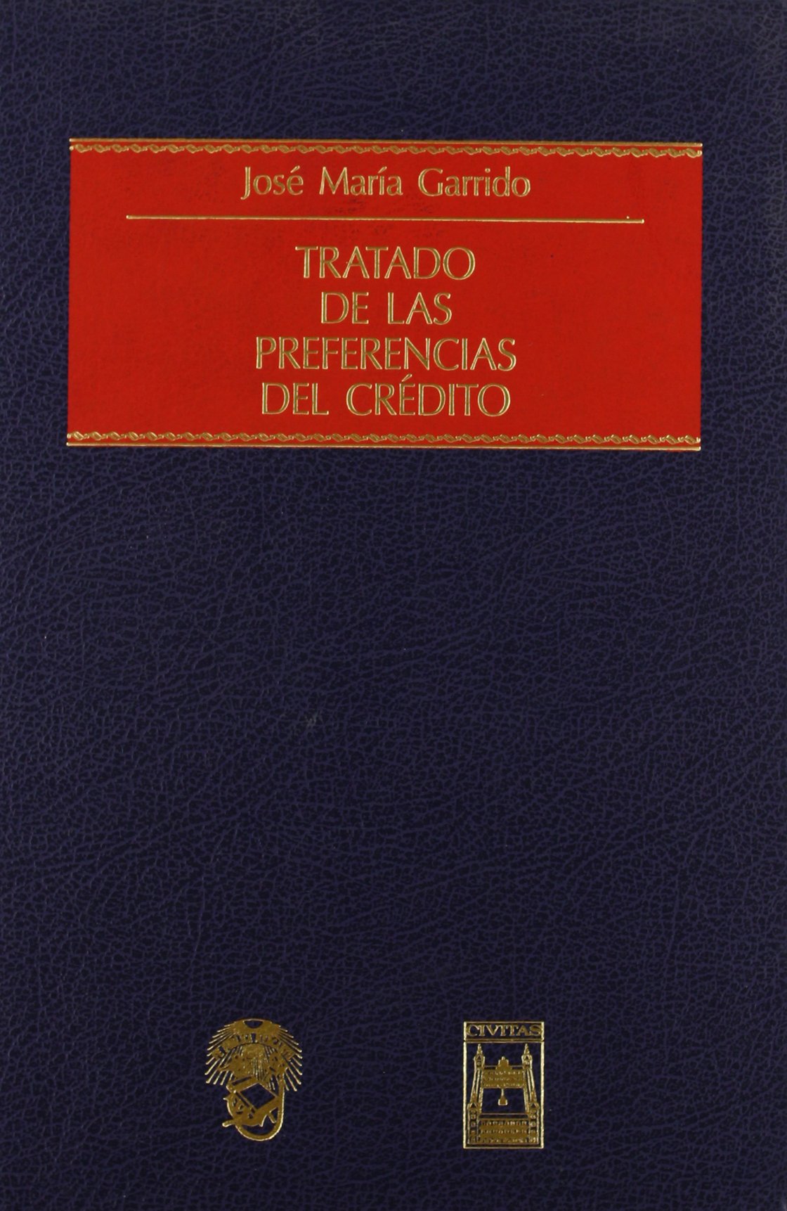 Tratado de las Preferencias del Crédito (Estudios y Comentarios de Legislación) Law