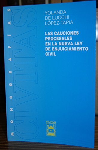 Las Cauciones Procesales En La Nueva Ley De Enjuiciamiento Civil Books
