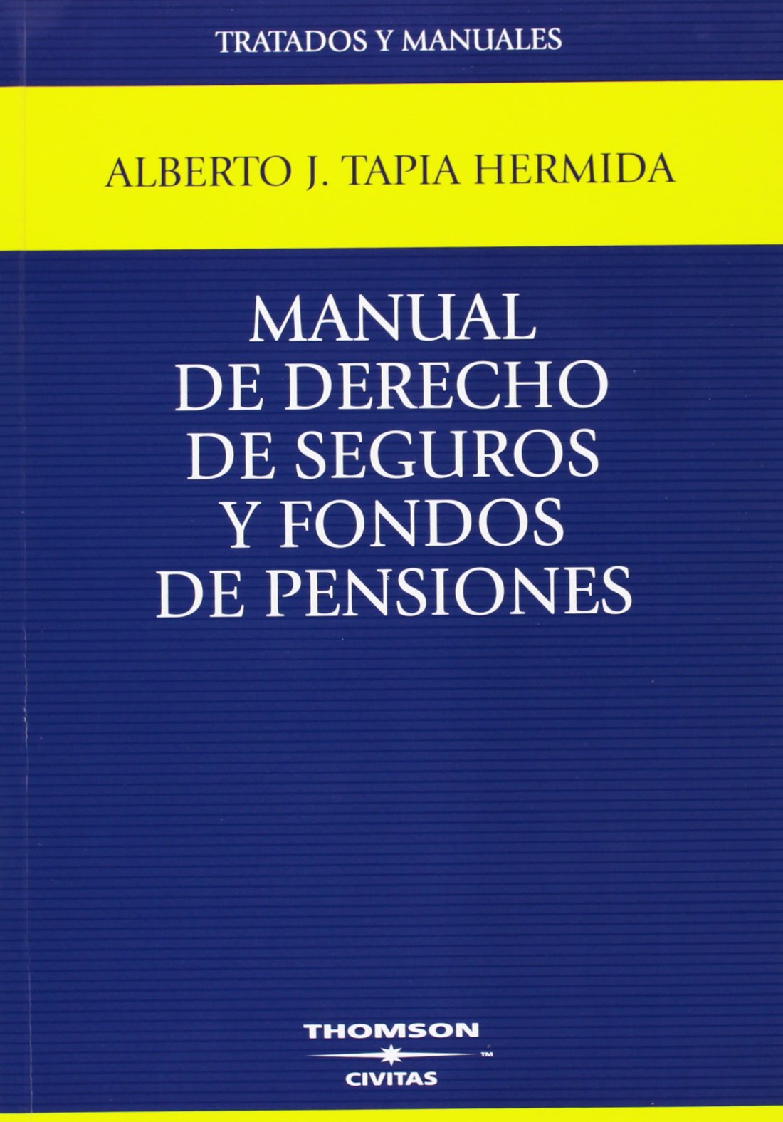 Manual de derecho de seguros y fondos de pensiones (Tratados y Manuales de Derecho) Law
