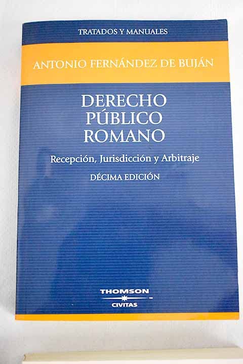 Derecho publico romano. recepcion, jurisdiccion y arbitraje 10ºedicion book