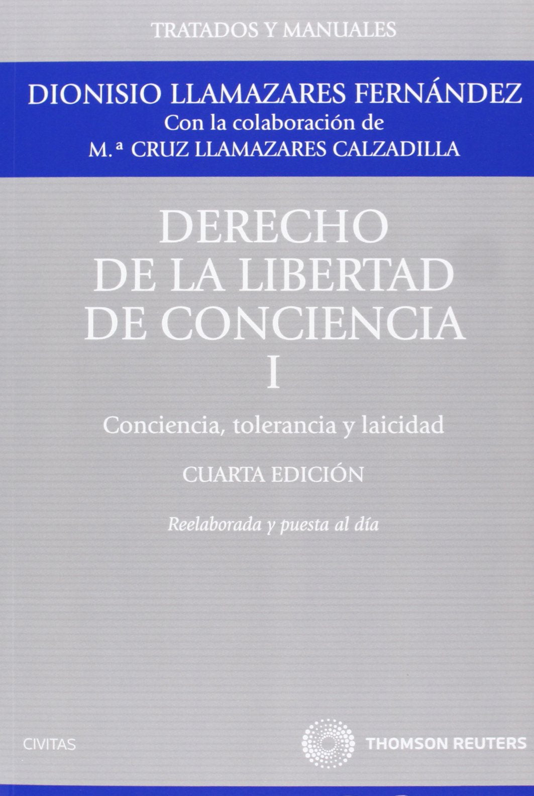 Derecho de la Libertad de Conciencia, I - Conciencia, tolerancia y Laicidad book