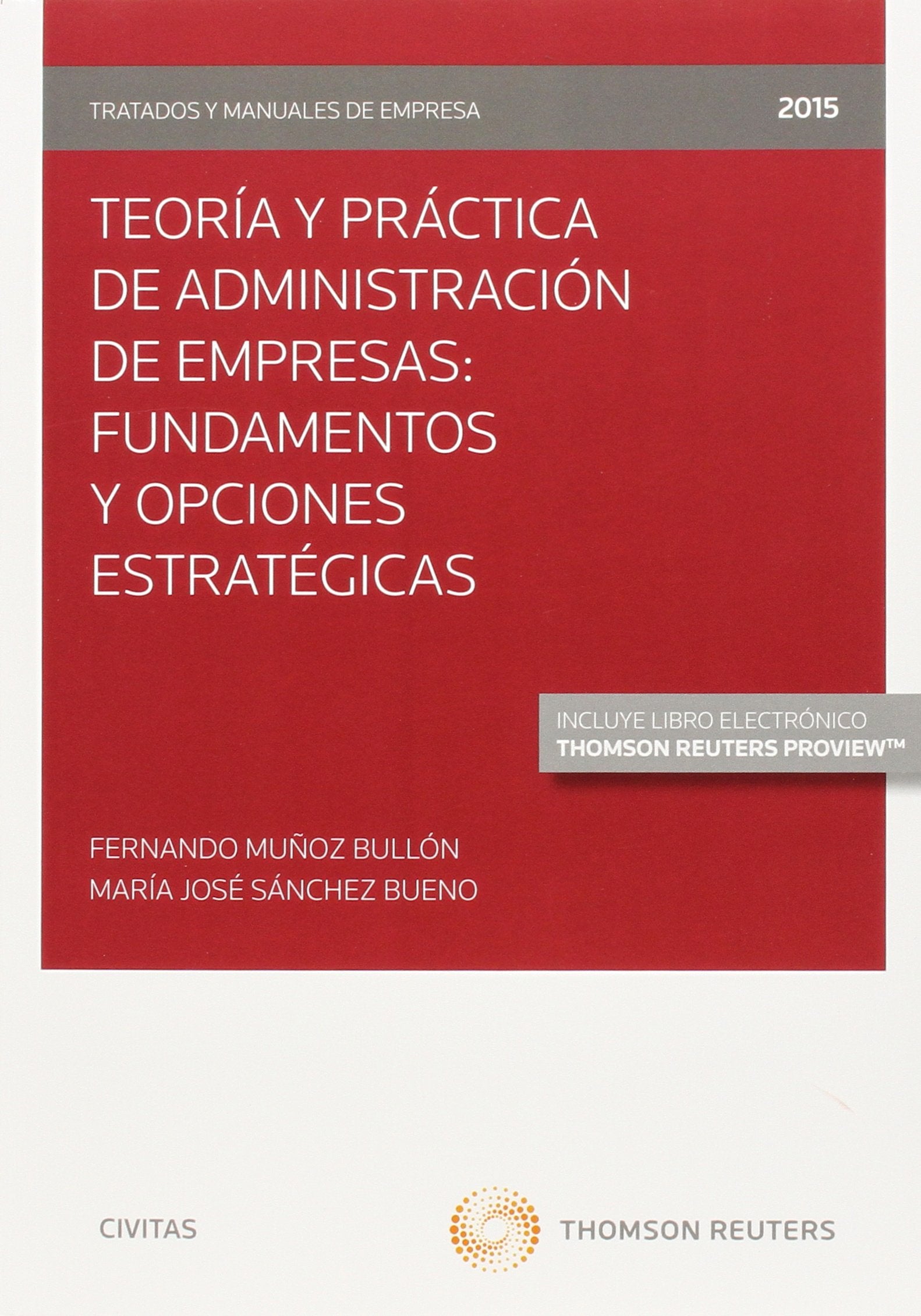 Teoría y Práctica de Administración de Empresas: Fundamentos y Opciones Estratégicas (Papel + e-book) book