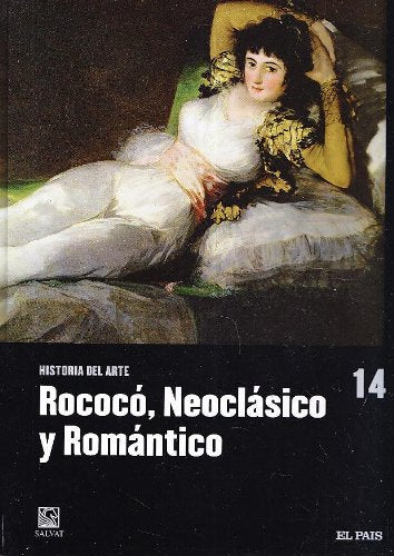ROCOCÓ, NEOCLÁSICO Y ROMÁNTICO. HISTORIA DEL ARTE TOMO 14 book