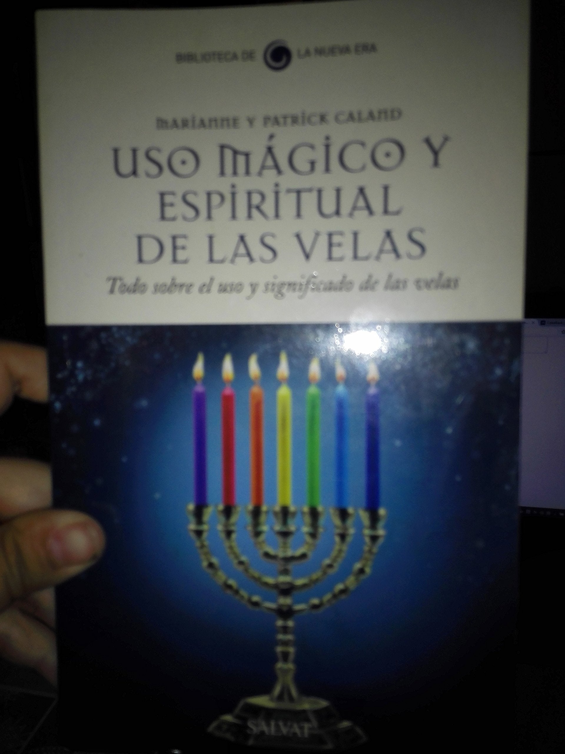 Uso mágico y espiritual de las velas: todo sobre el uso y el significado de las velas : meditaciones con velas y rituales luminosos con velas de diferentes colores y fragancias, velas astrológicas y velas de altar book
