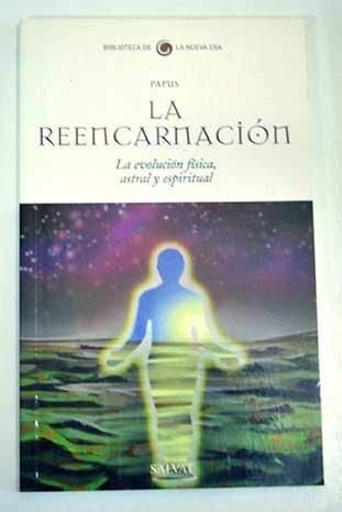 La reencarnación: la evolución física, astral y espiritual book