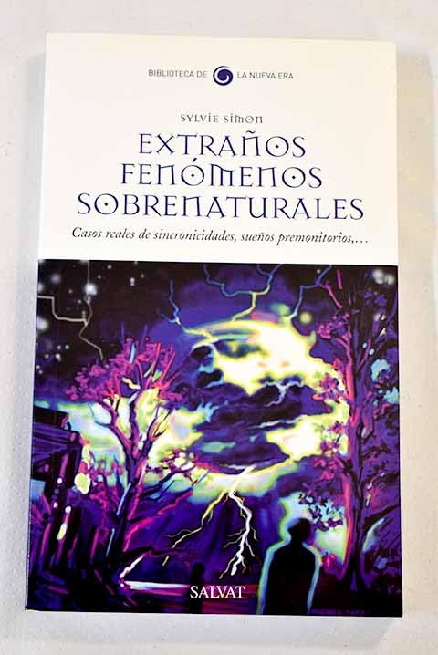 Extraños fenómenos sobrenaturales: casos reales de sincronicidades, sueños premonitorios, apariciones book