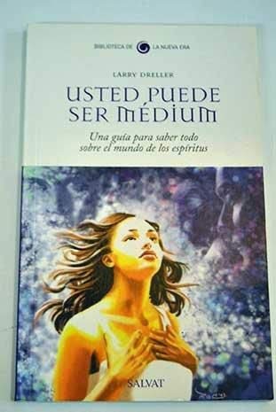 Usted puede ser médium: una guía para saber todo sobre el mundo de los espíritus book