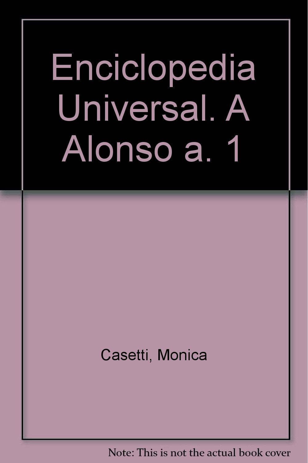 Enciclopedia Universal. A Alonso a. 1 Casetti, Monica Books