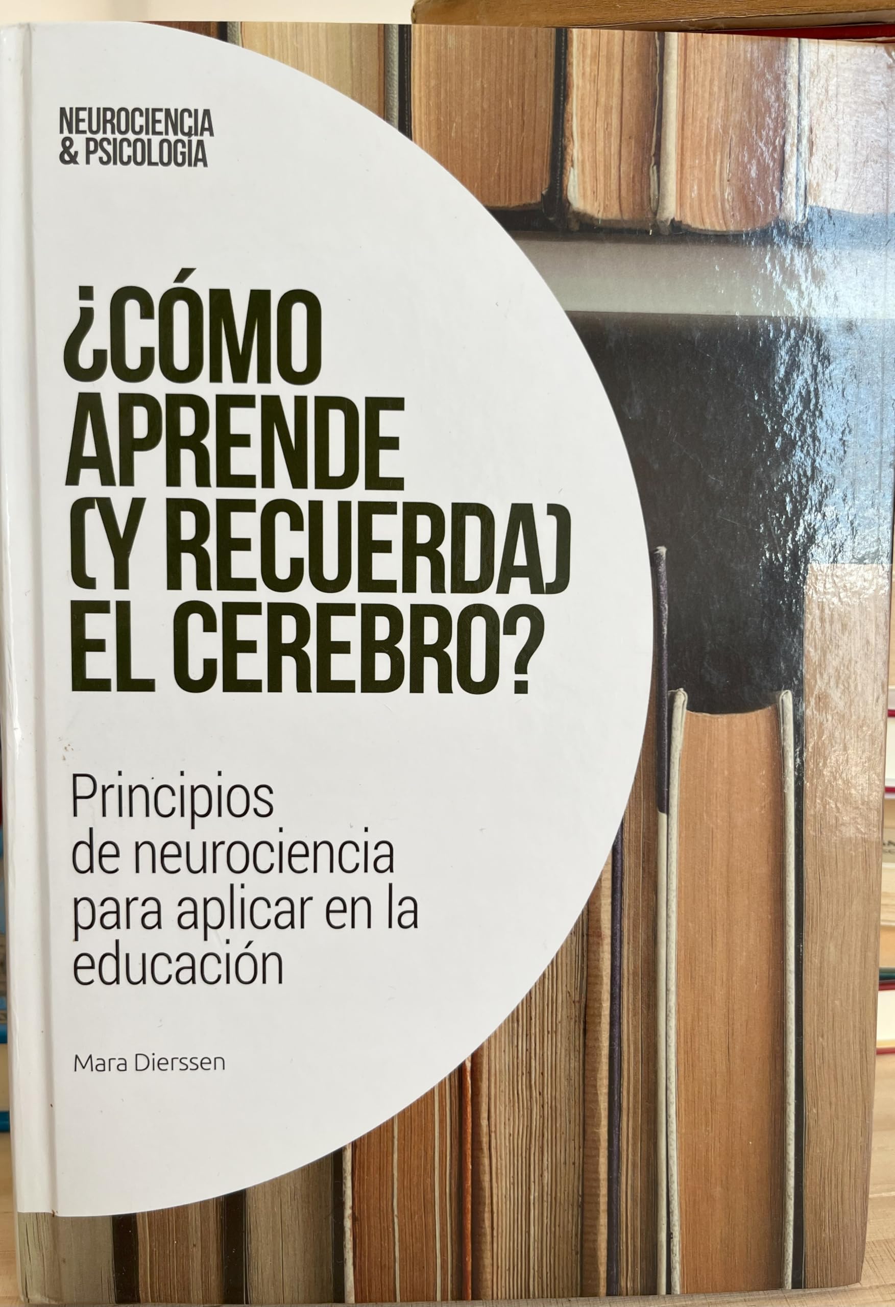 Neurociencia 25:¿Cómo aprende (y recuerda) el cerebro? Principios de la neurociencia para aplicar a la educación book