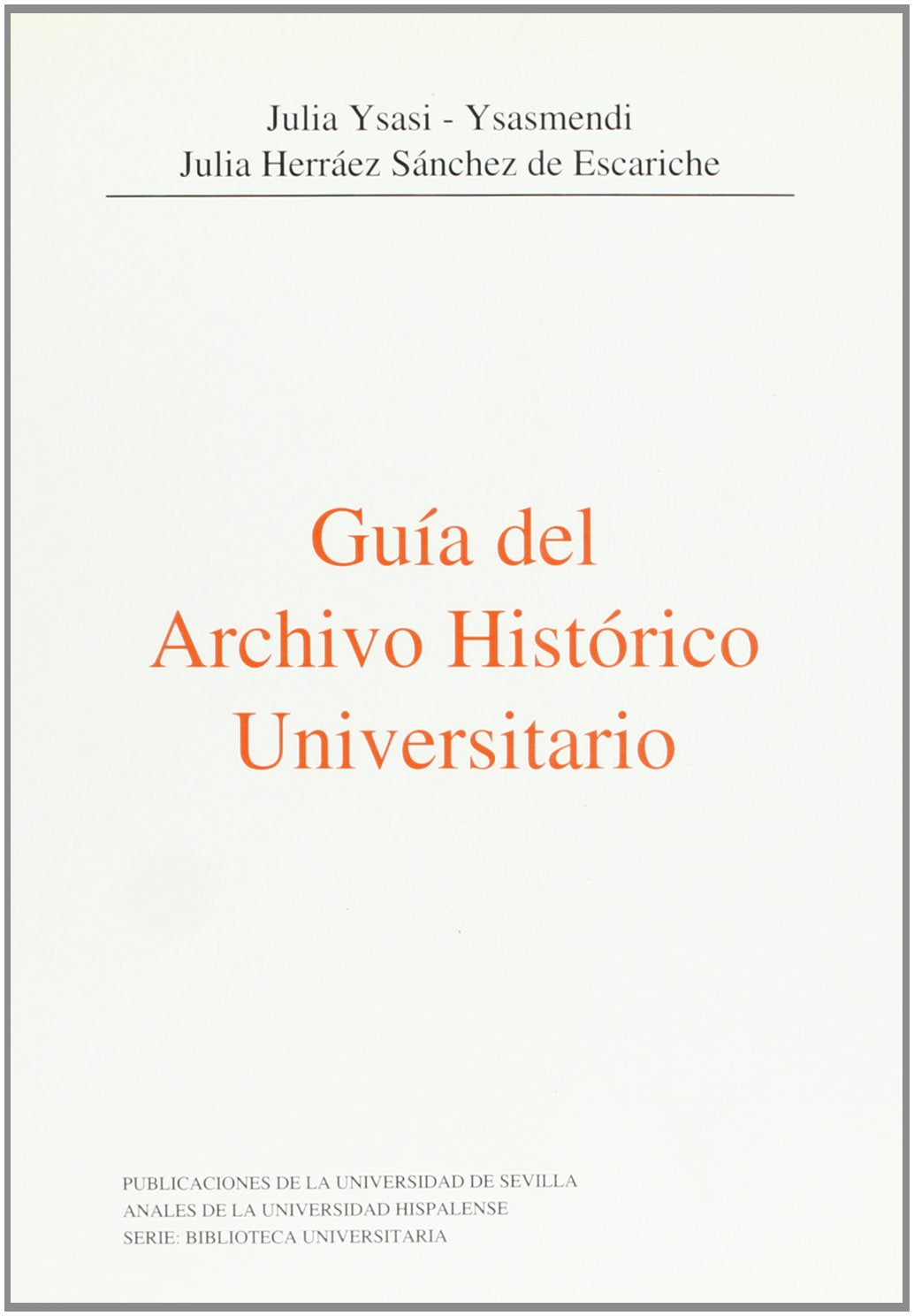 Guía del archivo histórico universitario Books