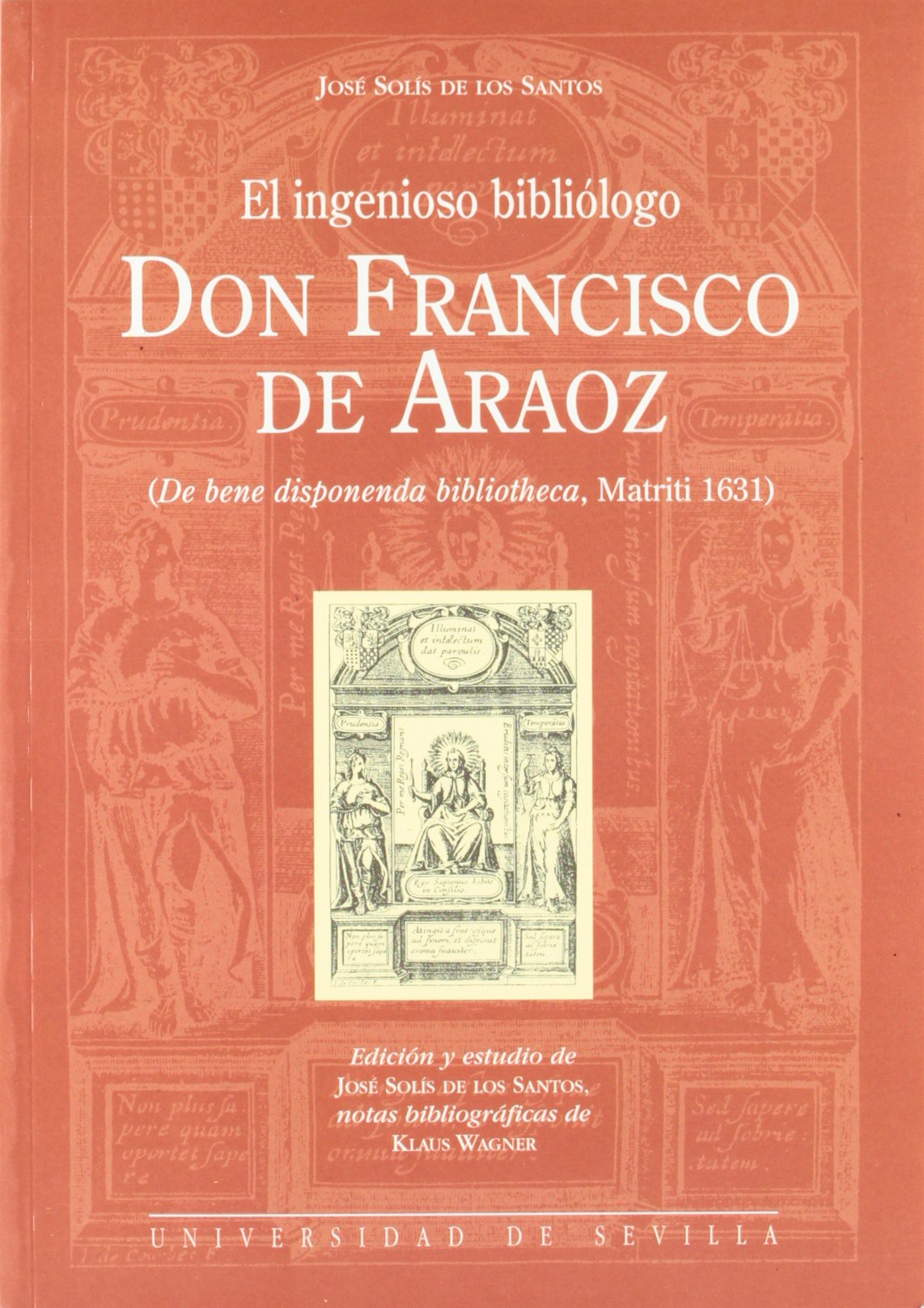 El Ingenioso bibliólogo D. Fco. de Araoz: (De bene disponenda bibliotheca, Matriti 1631) (Serie Literatura, Band 38) Contemporary literature