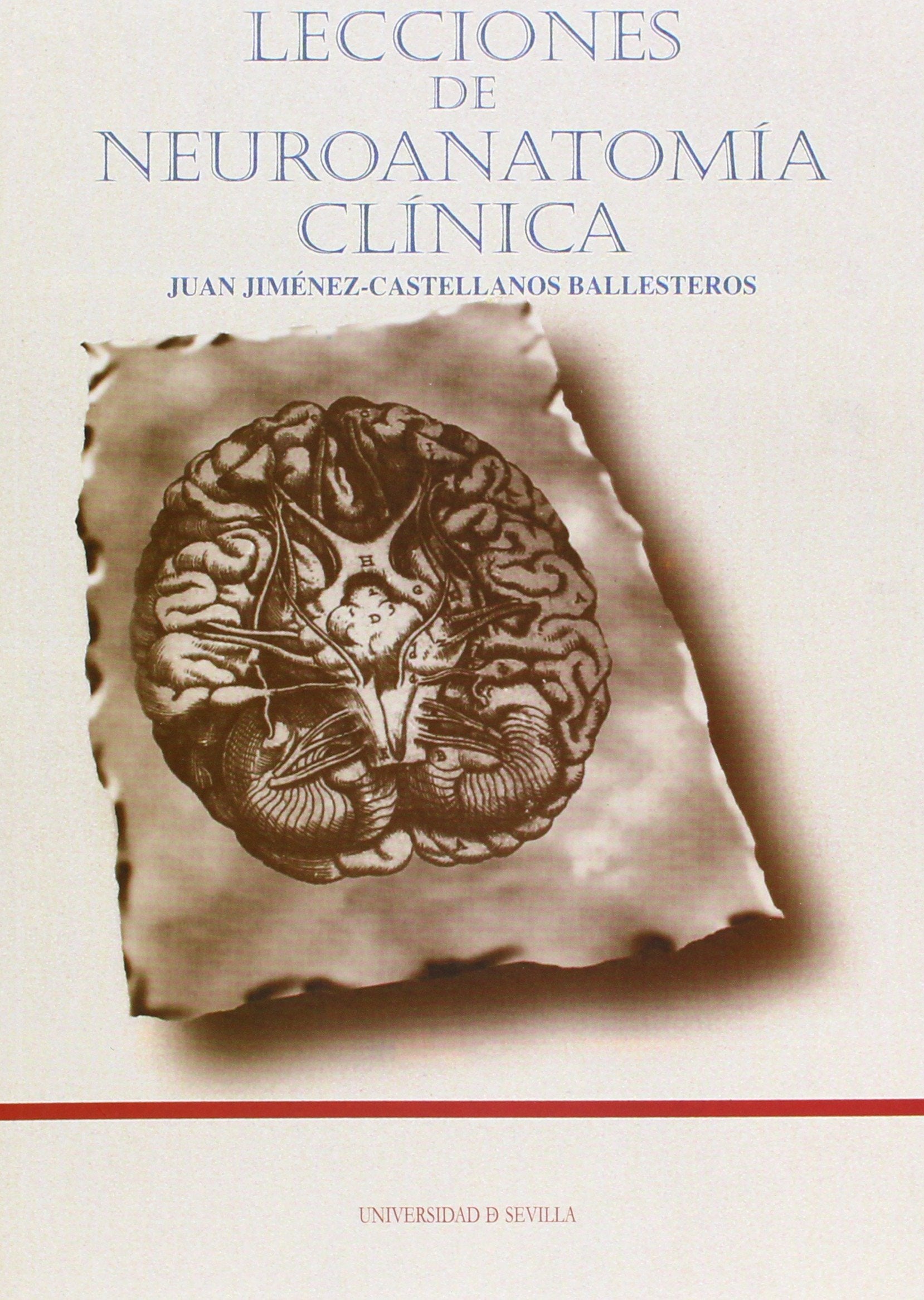 Lecciones de neuroanatomía clínica (Manuales Universitarios, Band 43) Medicine