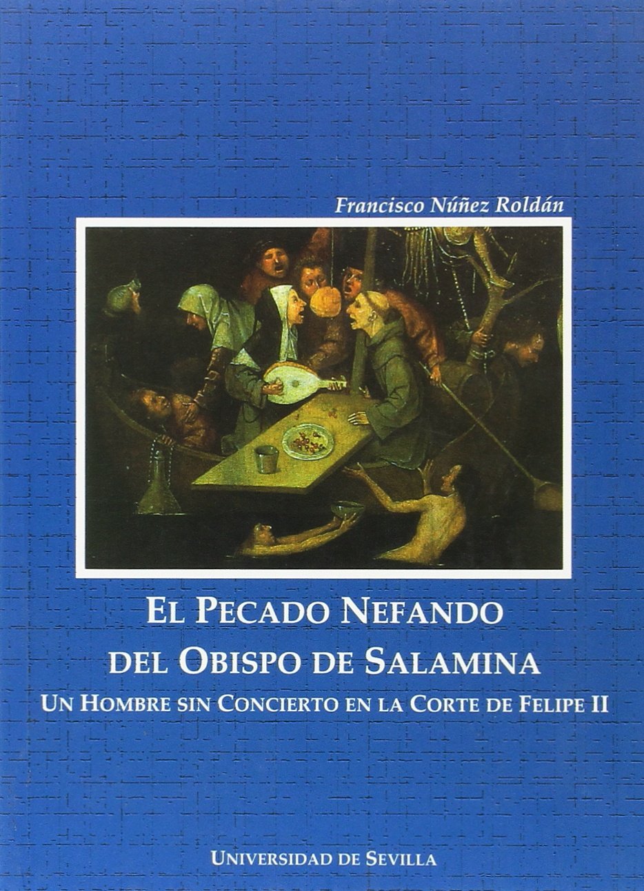 El pecado nefando del obispo de salamina. un hombre sin concierto en la corte de Felipe II book