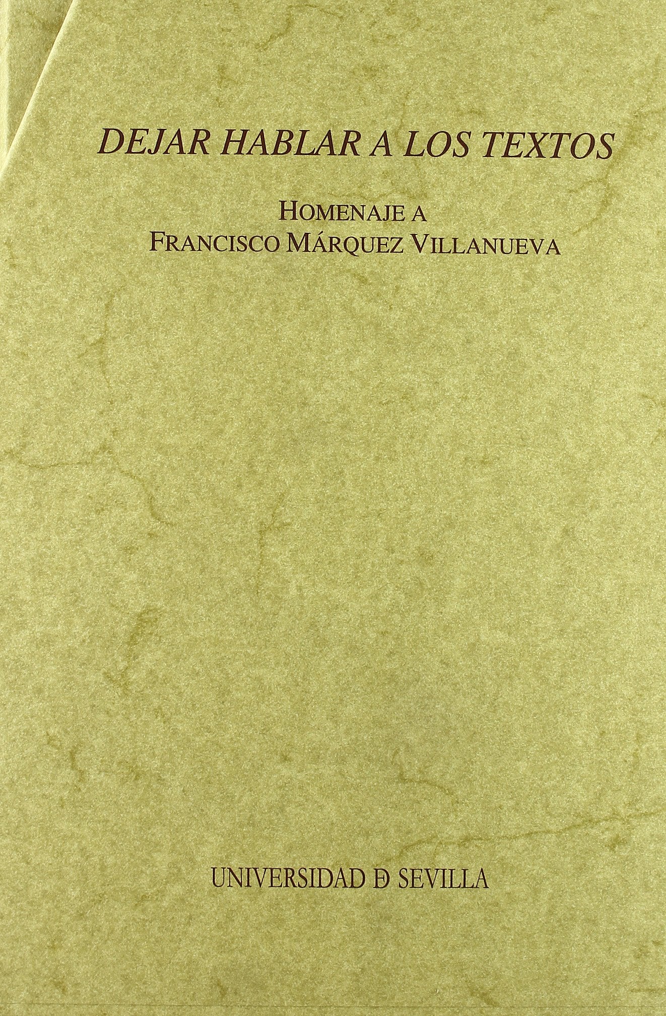 Dejar hablar a los textos : homenaje a Francisco Márquez Villanueva: Homenaje al profesor Francisco Márquez Villanueva (Serie Literatura, Band 78) Manga