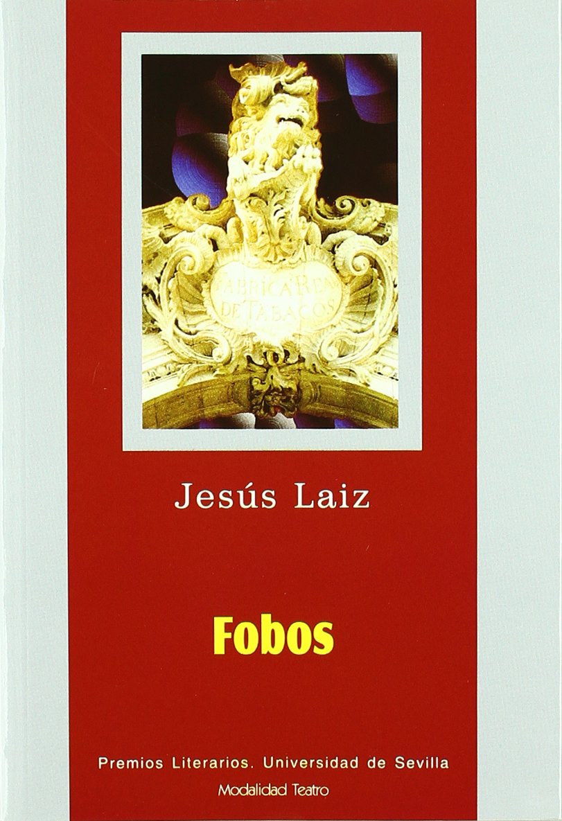 Fobos (Serie Premios Literarios de la Universidad de Sevilla. Teatro, Band 12) Study Guides
