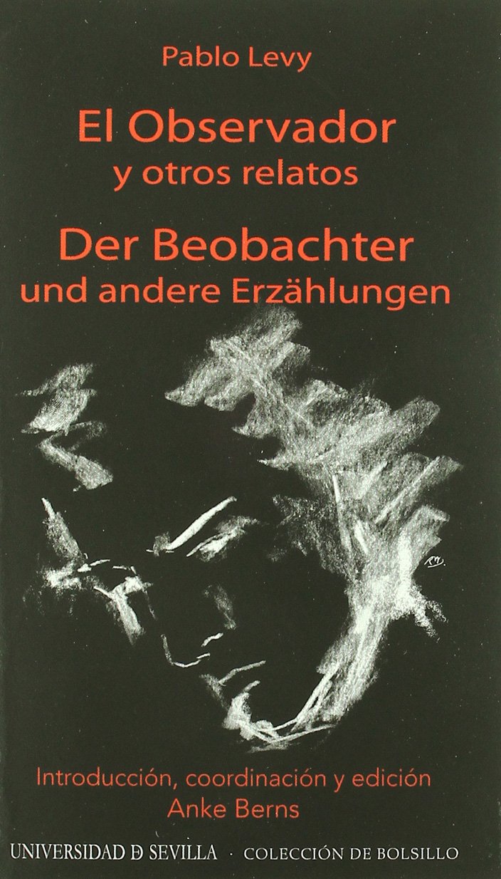 El observador y otros relatos. Der Beobachter und andere Erzählungen book