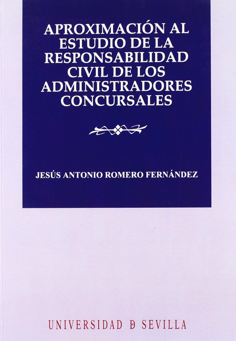 Aproximación al estudio de la responsabilidad civil de los administradores concursales Learning & Reference