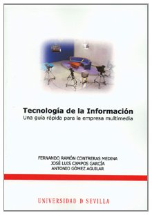 Tecnología de la información : una guía rápida para la empresa multimedia (Manuales Universitarios, Band 71) Computer Science