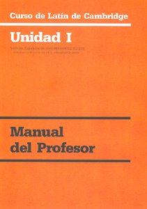 Curso de Latín de Cambridge. Unidad 1: manual del profesor: Versión española (Manuales Universitarios) Foreign Languages ​​& Dictionaries