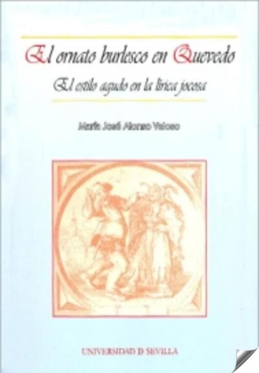 El ornato burlesco en Quevedo : el estilo agudo en la lírica jocosa (Serie Literatura, Band 93) Learning & Reference
