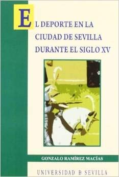 Las tres etapas de la enseñanza en Sevilla a finales del siglo XV y comienzos del XVI. (Colección Textos Institucionales, Band 30) Books