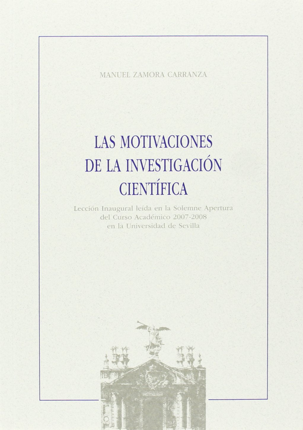 Las motivaciones de la investigación científica (Colección Textos Institucionales, Band 29) Books