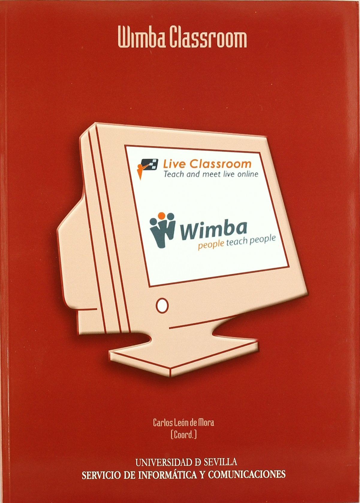 Wimba Classroom : Live Classroom Teach and meet live online (Manuales Universitarios, Band 78) Computer Science