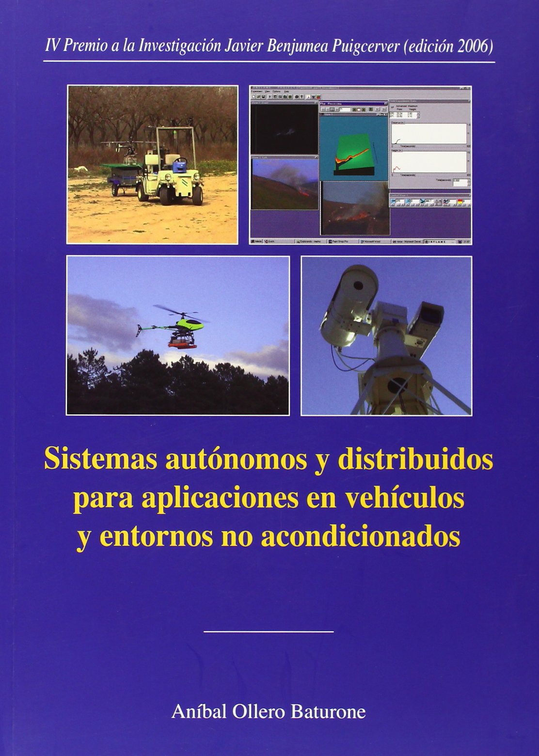 Sistemas autónomos y distribuidos para aplicaciones en vehículos y entornos acondicionados. (Colección Premio Focus-Abengoa y Premio Javier Benjumea, Band 19) Business & Technology