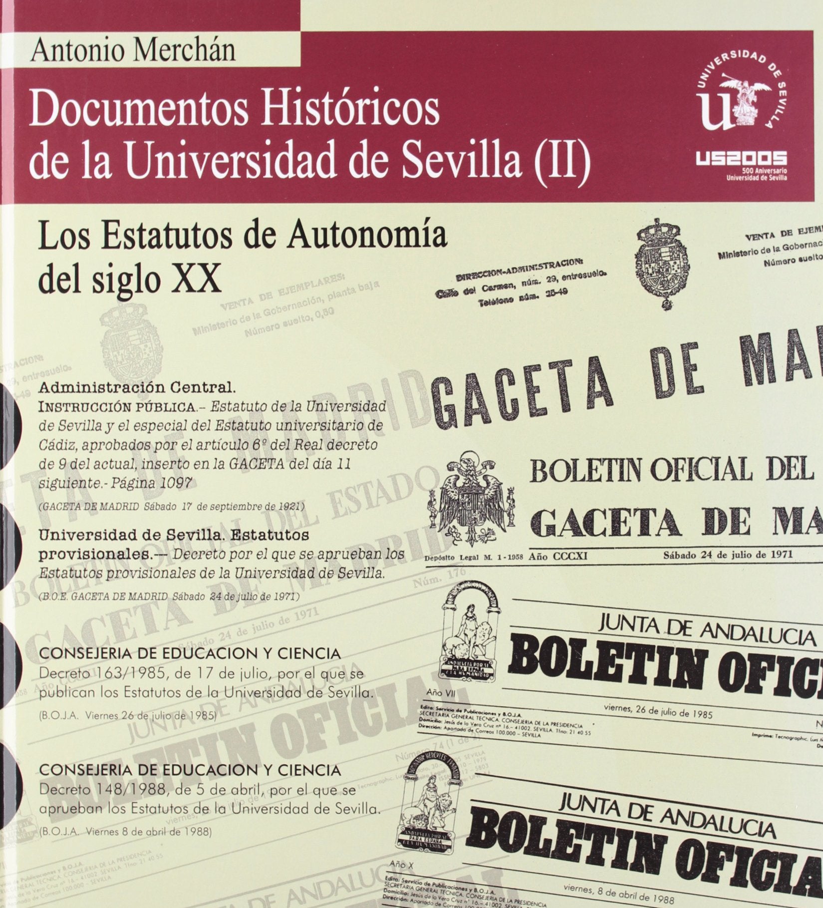 Documentos históricos de la Universidad de Sevilla (II) : los estatutos de autonomía del siglo XX Social Sciences