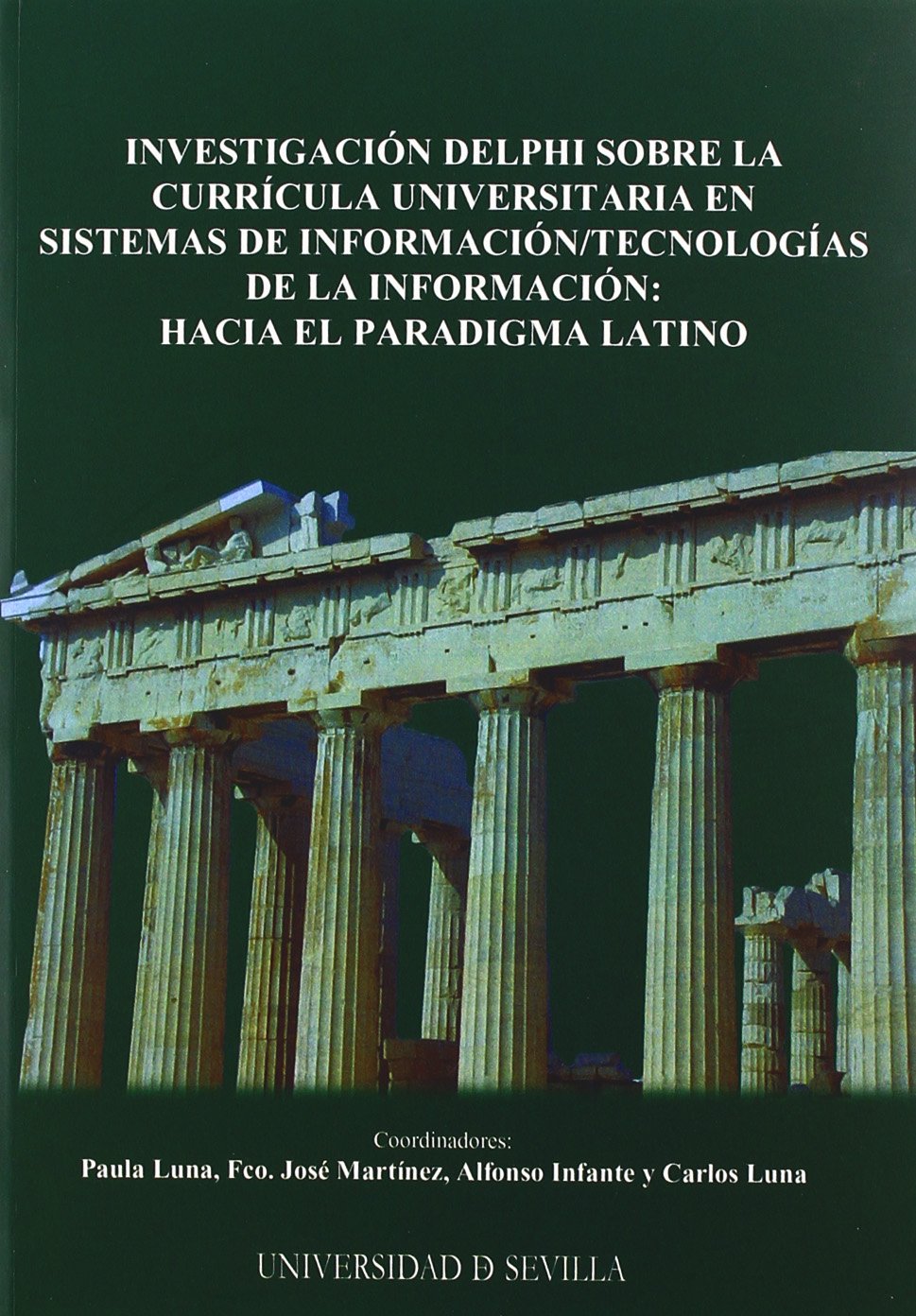 Investigación Delphi sobre la currícula universitaria en sistemas de información/tecnologías de la información : hacia el paradigma latino Learning & Reference