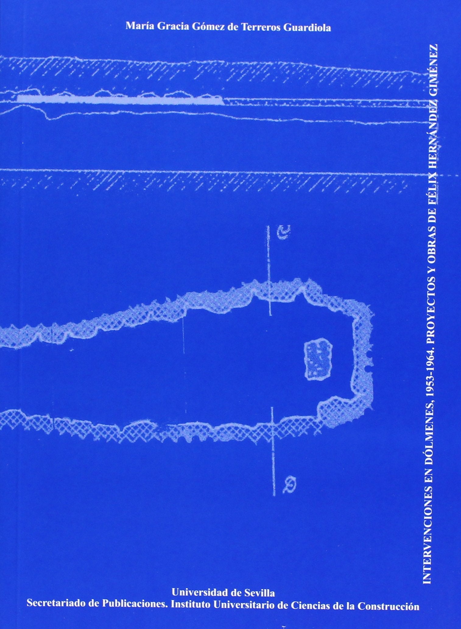 Intervenciones en dólmenes, 1953-1964. Proyectos y obras de Félix Hernández Giménez : dólmenes de Matarrubilla y Cueva de la Pastora (Valencia de la Concepción, Sevilla), dolmen de Zancarrón de Soto (Trigueros, Huelva) Learning & Reference