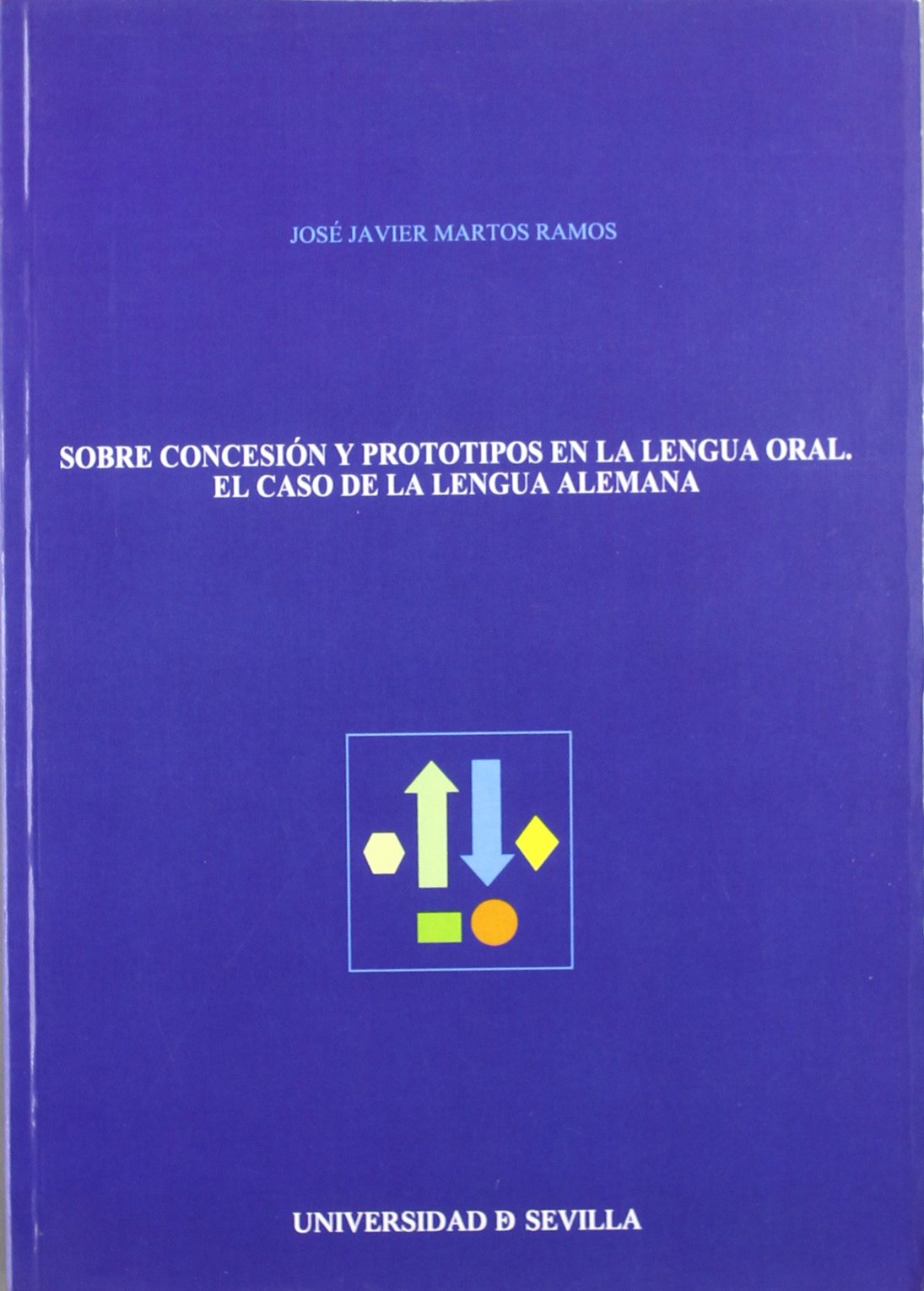 Sobre concesión y prototipos en la lengua oral : el caso de la lengua alemana (Serie Lingüística, Band 30) Social Sciences