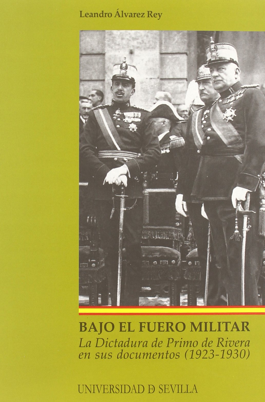 Bajo el fuero militar : la dictadura de Primo de Rivera en sus documentos (1923-1930) Learning & Reference