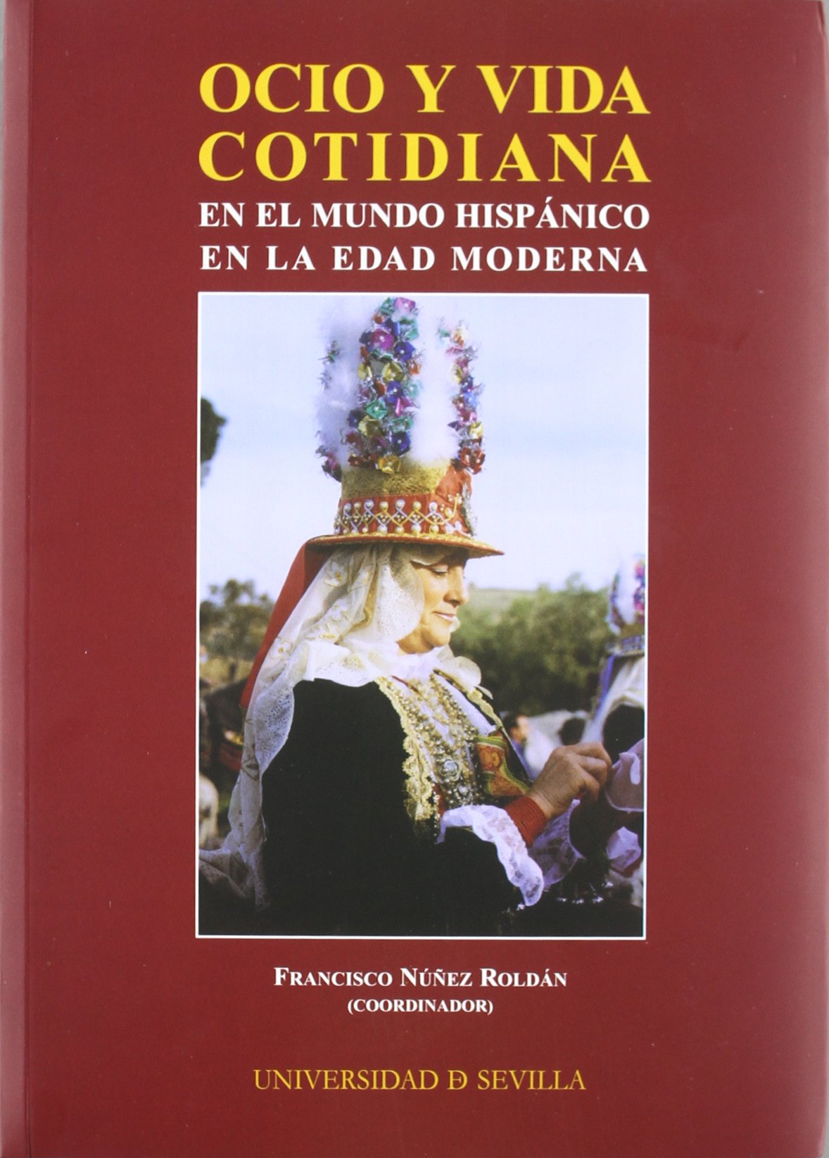 Ocio y vida cotidiana en el mundo hispánico en la Edad Moderna (Serie Historia y Geografía, Band 120) Partnership & Love