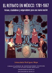 RETRATO EN MEXICO: 1781-1867, EL: Héroes, ciudadanos y emperadores para una nueva nación (Colección Americana, Band 27) Film, Art & Culture