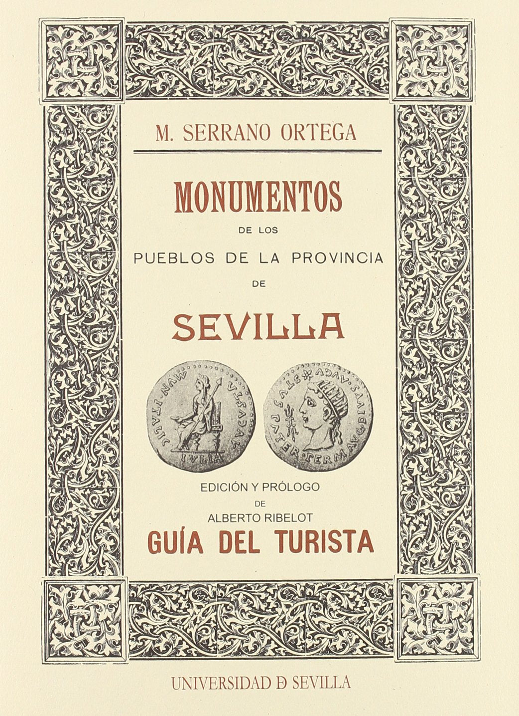Monumentos de los pueblos de la provincia de Sevilla : guía del turista (Ediciones Especiales, Band 34) Books