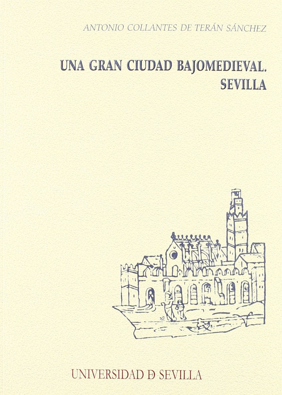 Collantes de Terán Sánchez, A: Una gran ciudad bajomedieval Learning & Reference