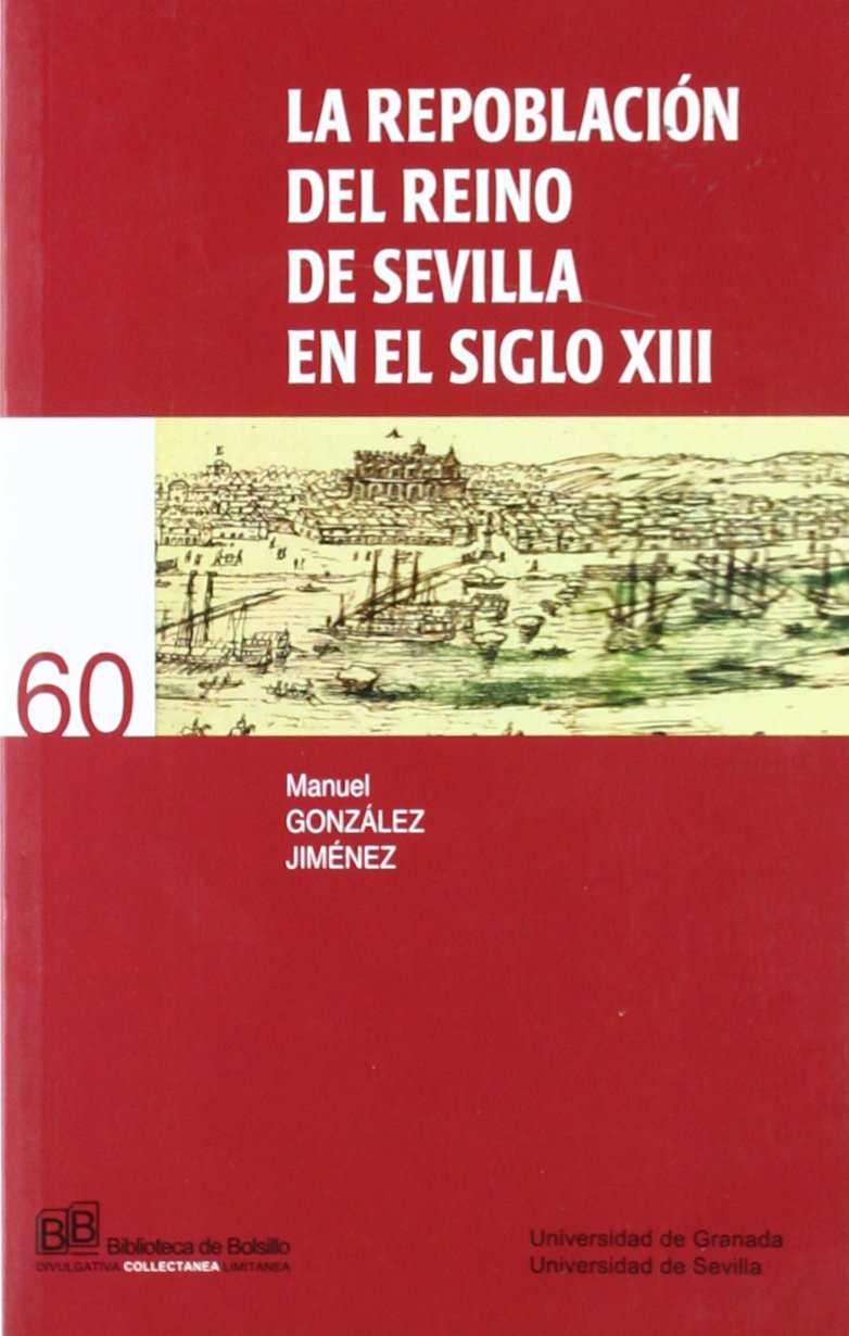 La repoblación del Reino de Sevilla en el siglo XIII Social Sciences