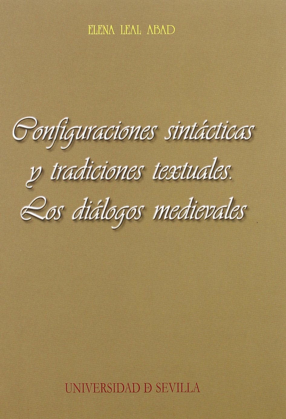 Configuraciones sintácticas y tradiciones textuales : los diálogos medievales (Serie Lingüística, Band 34) Social Sciences