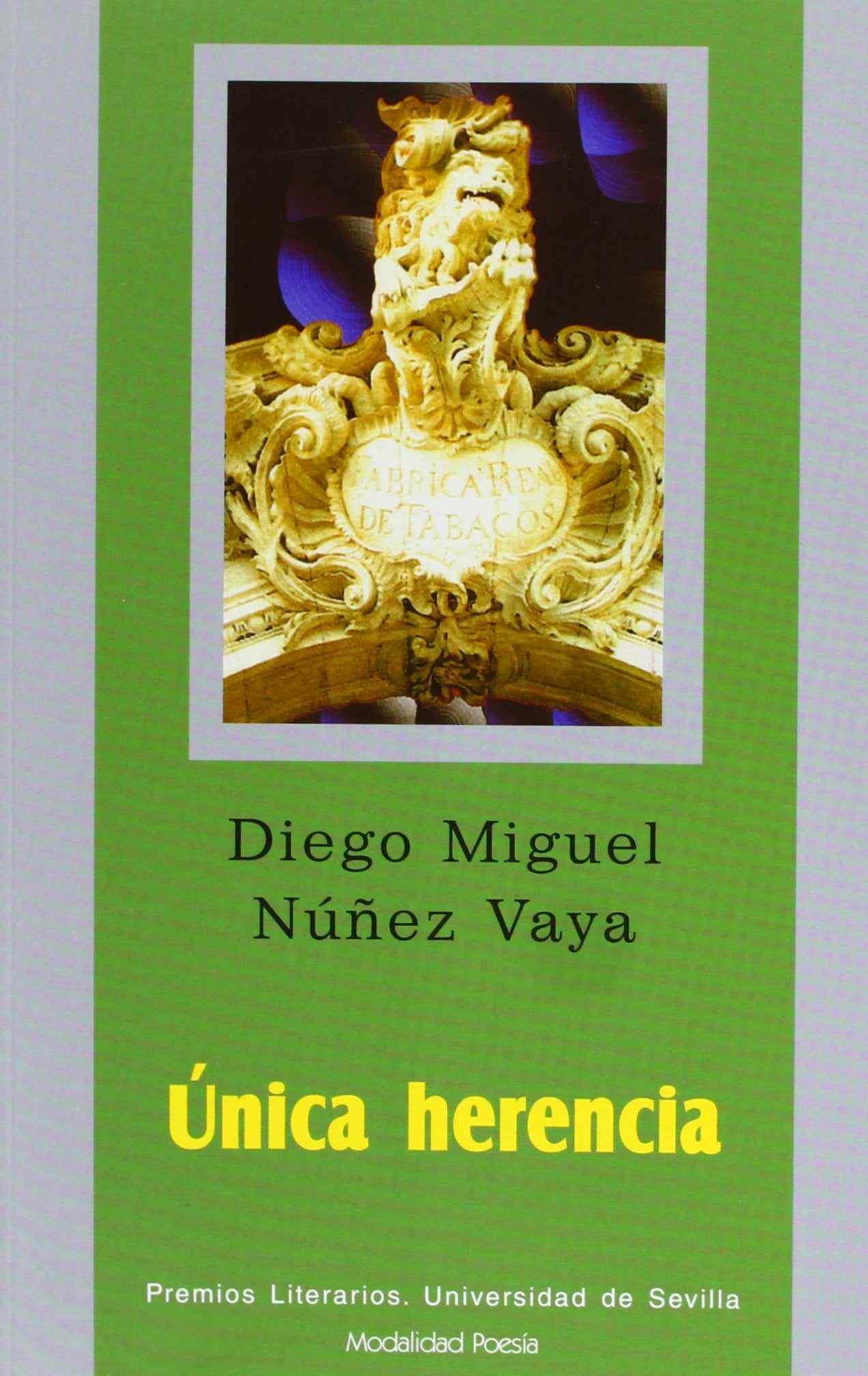Única herencia (Serie Premios Literarios de la Universidad de Sevilla, Band 20) Non-fiction