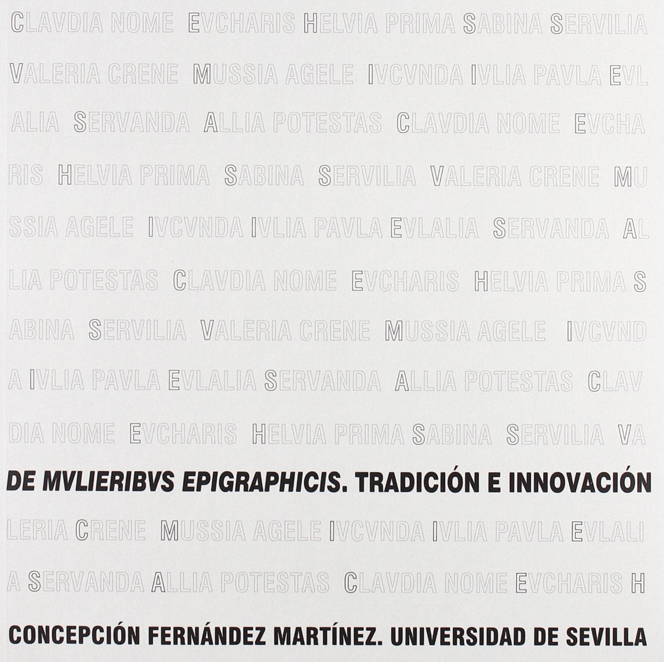 De mulieribus epigraphicis : tradición e innovación (Serie Literatura, Band 99) Historical Fiction
