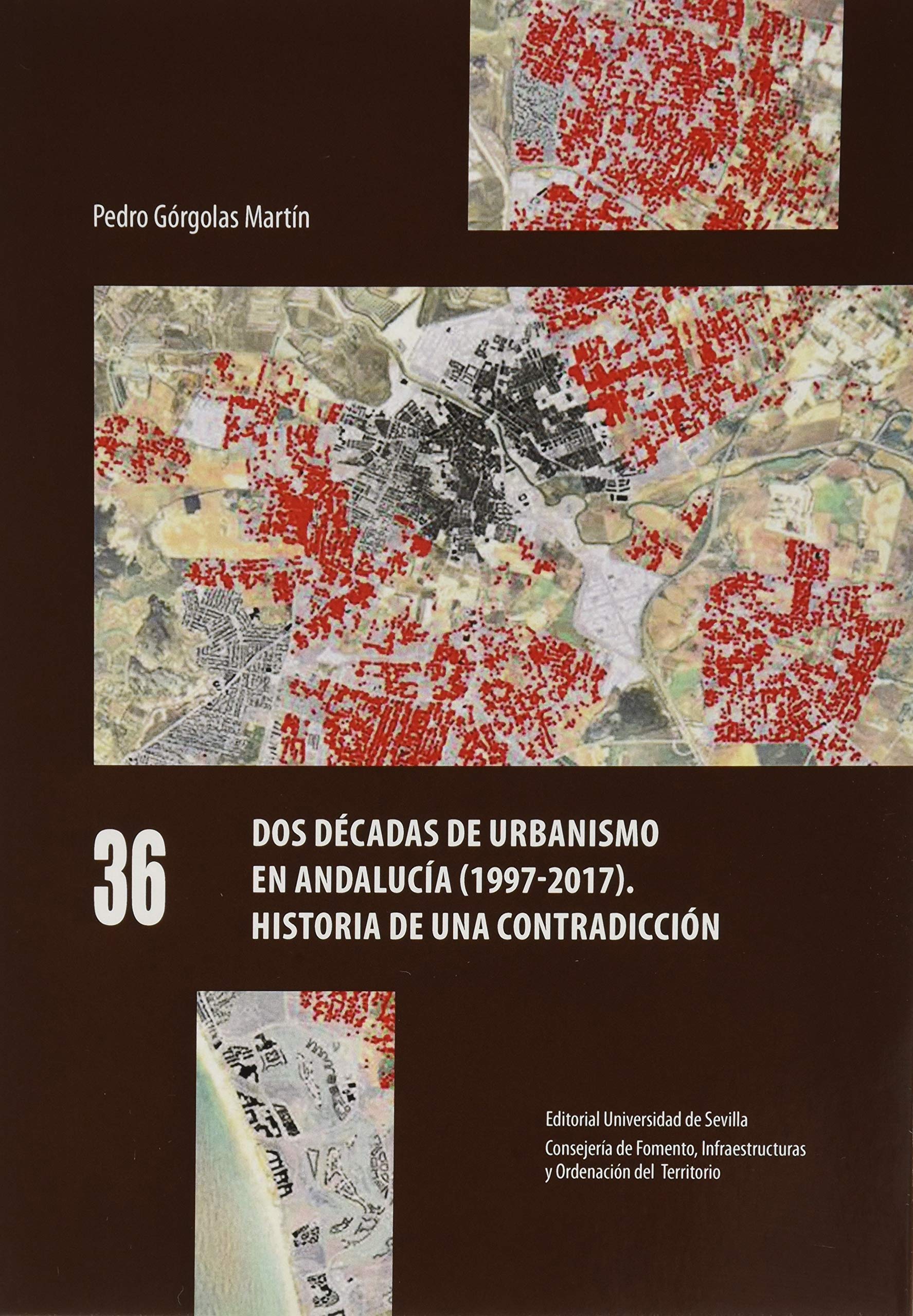 Dos décadas de urbanismo en Andalucía (1997-2017): Historia de una contradicción book