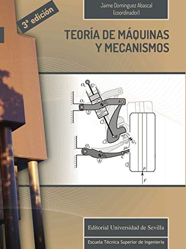 Teoría de máquinas y mecanismos (Monografías de la Escuela Técnica Superior de Ingeniería, Band 11) Books