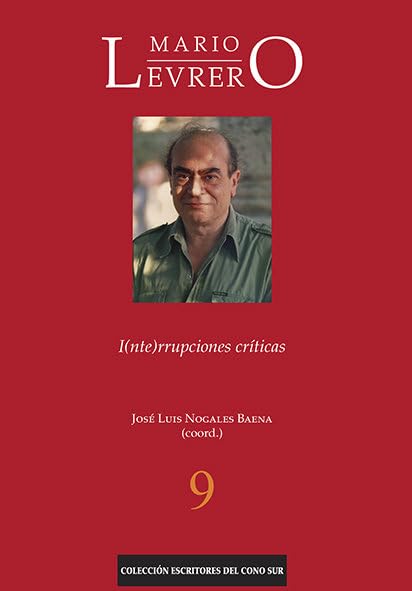 Mario Levrero: I(nte)rrupciones críticas: 9 (Escritores del Cono Sur) book