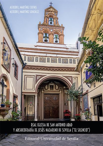 Real Iglesia de San Antonio Abad y Archicofradía de Jesús Nazareno de Sevilla ("El Silencio") book