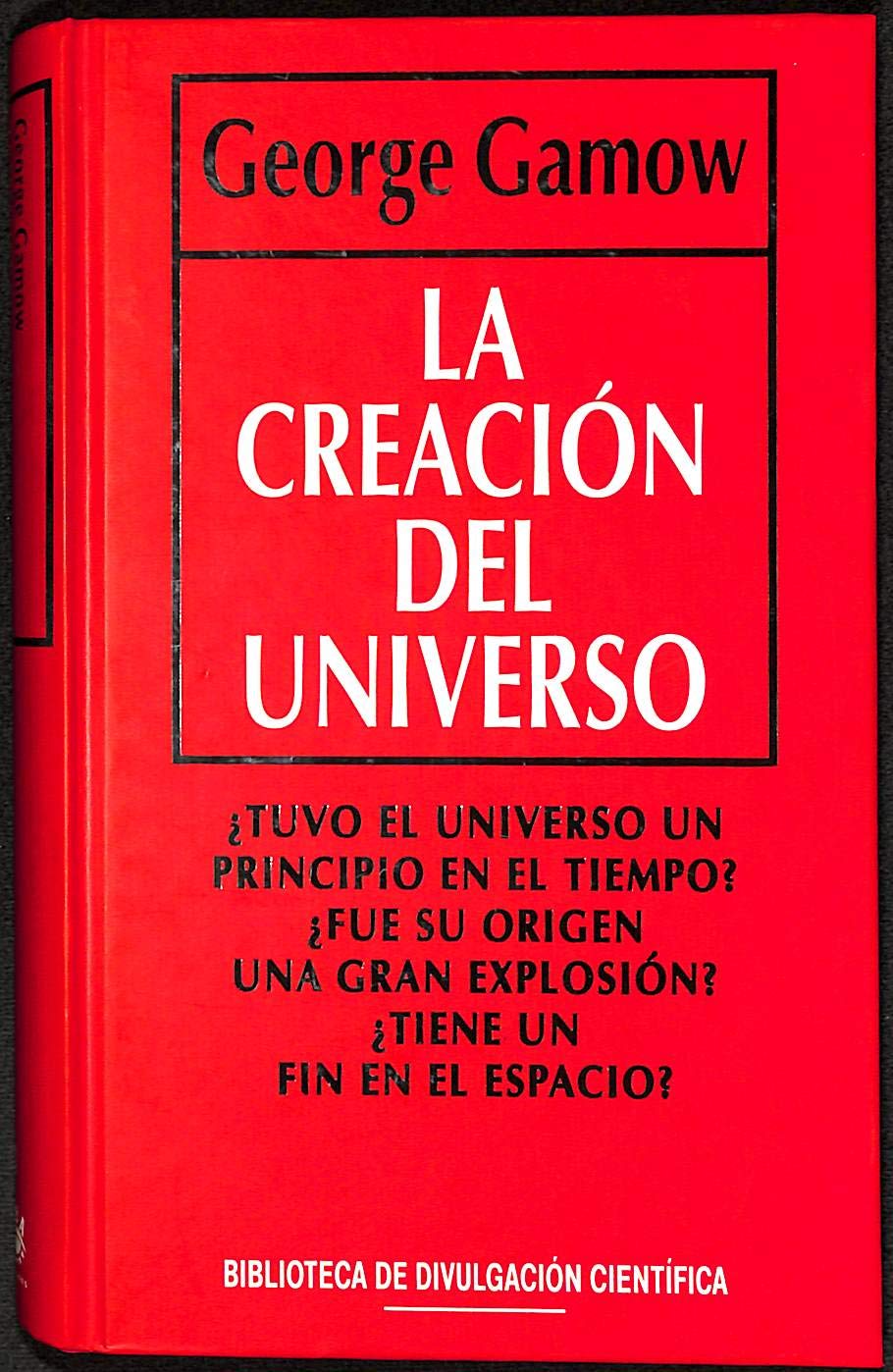 La creacion del universo. ¿Tuvo el universo un principio en el tiempo? ¿Fue su origen una gran explosion? ¿Tiene un fin el espacio? (Biblioteca de divulgacion cientifica). Hardcover, no marks. like new! - 218 S. (pages) Books