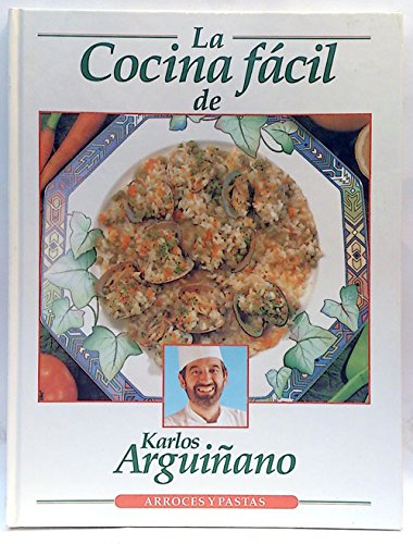 La cocina fßcil de Karlo Argui±ano. Arroces y pastas Argui±ano Karlos book