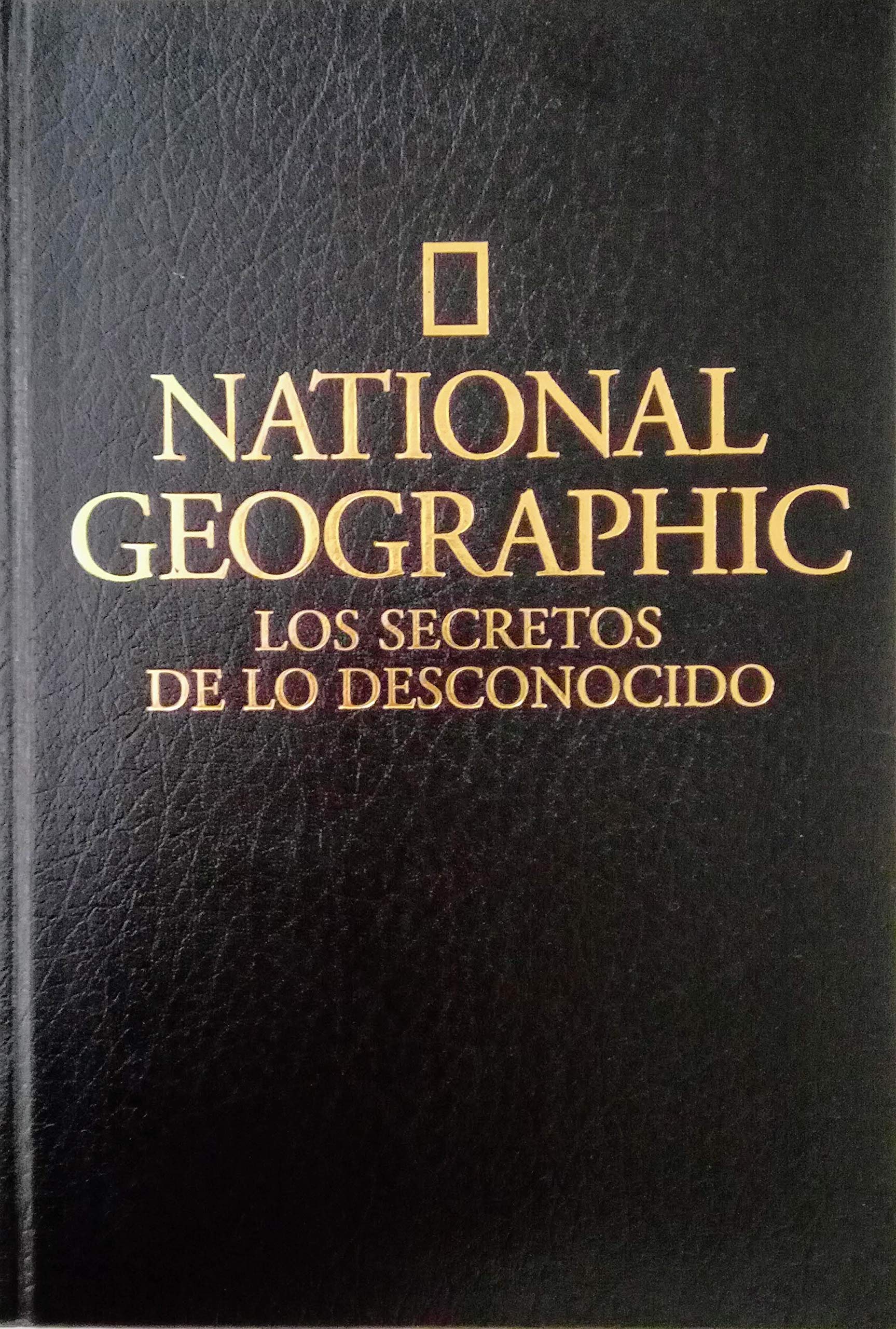 Los secretos de lo desconocido : descubiertos por national geographic book