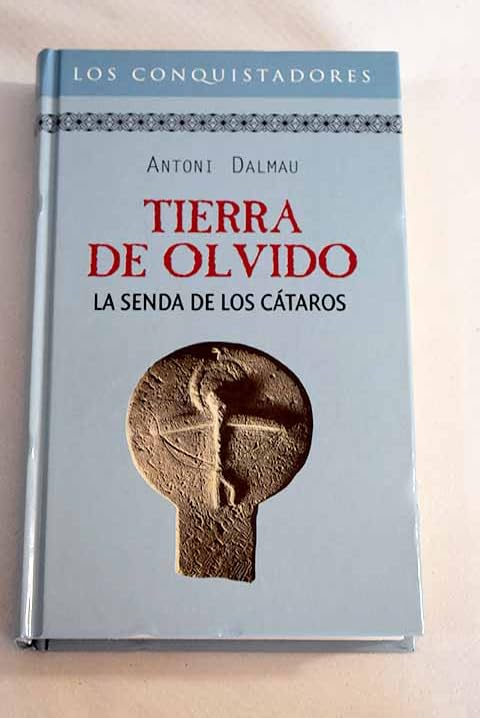 Tierra de olvido: la senda de los cátaros Books